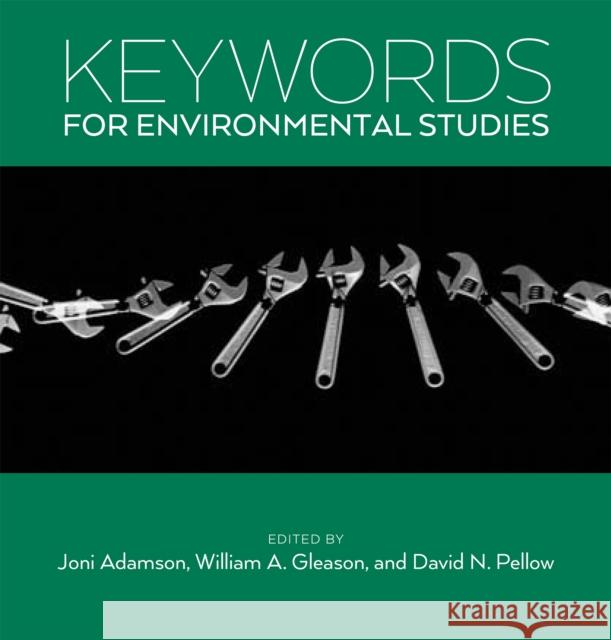 Keywords for Environmental Studies William Gleason David Pellow Joni Adamson 9780814760833