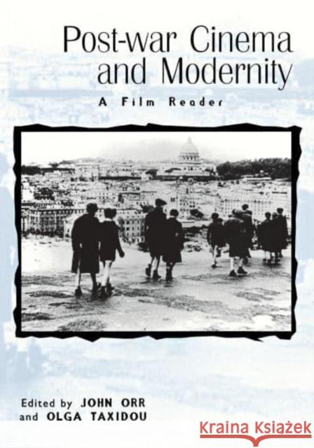 Post-War Cinema and Modernity: A Film Reader John Orr Olga Taxidou 9780814762028 New York University Press