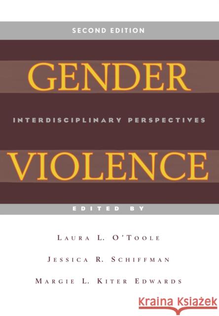 Gender Violence, 2nd Edition: Interdisciplinary Perspectives O'Toole, Laura L. 9780814762097