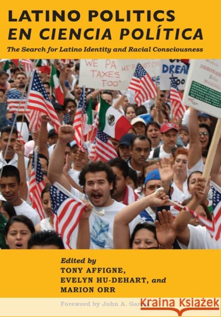 Latino Politics En Ciencia Política: The Search for Latino Identity and Racial Consciousness Affigne, Tony 9780814763797 New York University Press