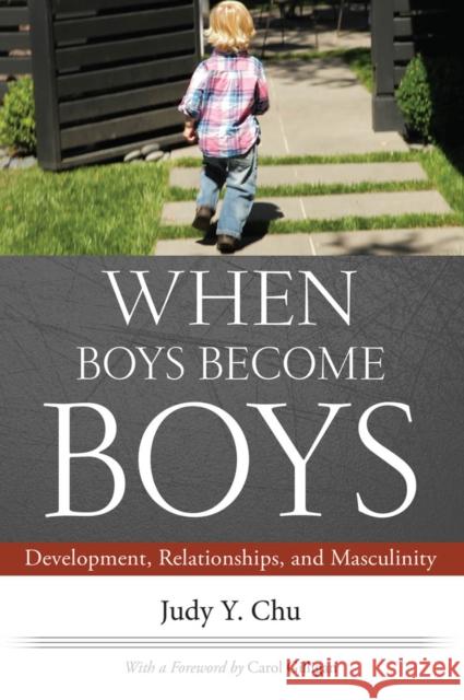 When Boys Become Boys: Development, Relationships, and Masculinity Y. 9780814764688 New York University Press
