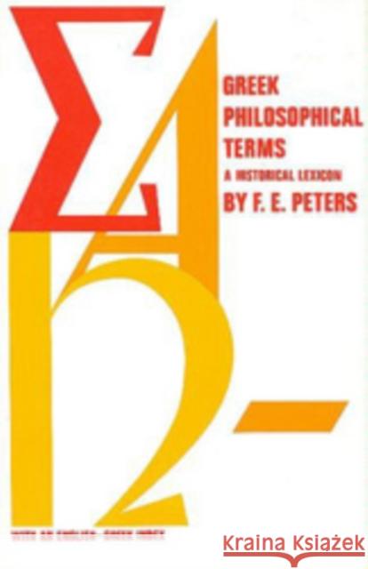 Greek Philosophical Terms: A Historical Lexicon Peters, Francis E. 9780814765524 New York University Press