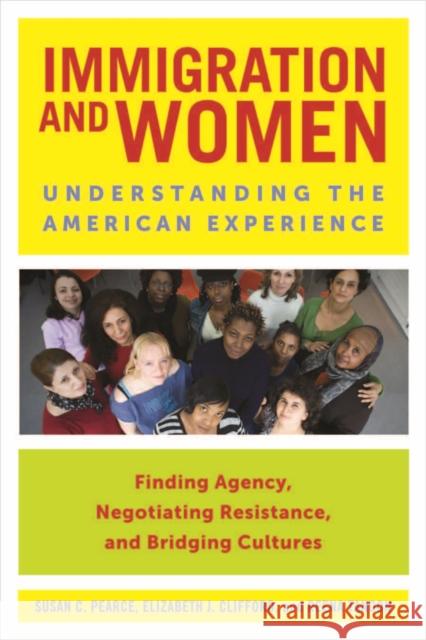 Immigration and Women: Understanding the American Experience Pearce, Susan C. 9780814767382 New York University Press