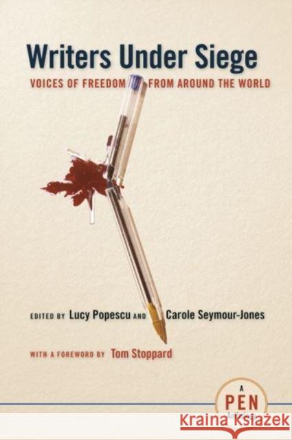 Writers Under Siege: Voices of Freedom from Around the World Lucy Popescu Carole Seymour-Jones Tom 9780814767429 New York University Press