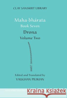 Mahabharata Book Seven (Volume 2): Drona Pilikian, Vaughan 9780814767764 New York University Press