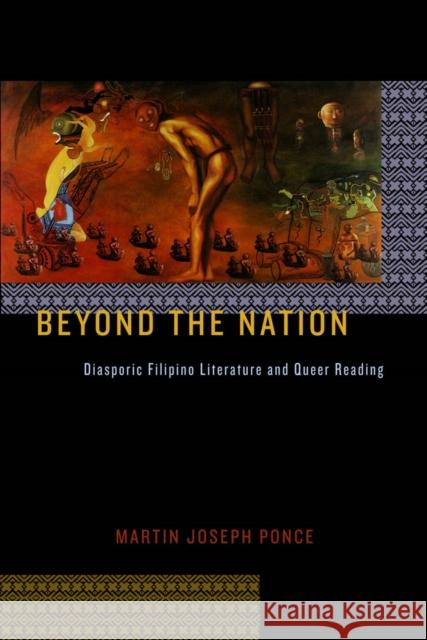 Beyond the Nation: Diasporic Filipino Literature and Queer Reading Ponce, Martin Joseph 9780814768051