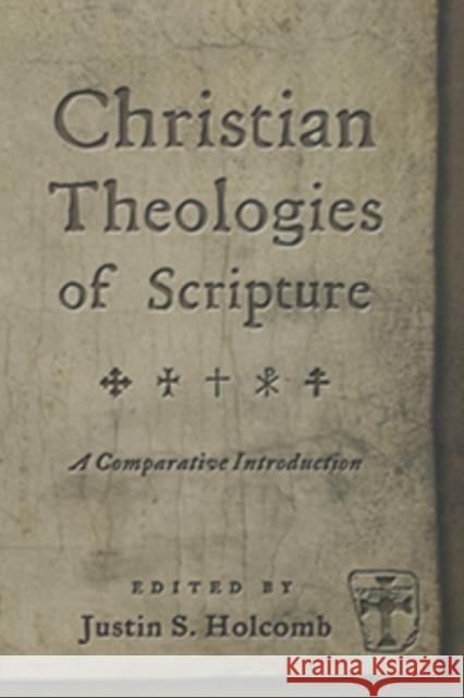 Christian Theologies of the Sacraments: A Comparative Introduction Justin S. Holcomb David A. a. Johnson 9780814770108 New York University Press