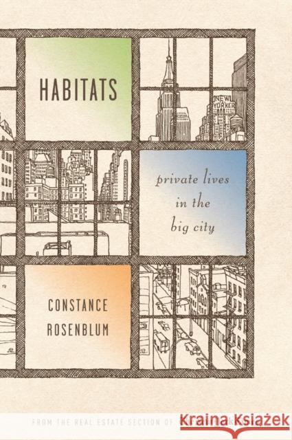 Habitats: Private Lives in the Big City Rosenblum, Constance 9780814771549