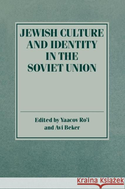 Jewish Culture and Identity in the Soviet Union Yaacov Ro'i Avi Beker Martin Gilbert 9780814774328 New York University Press