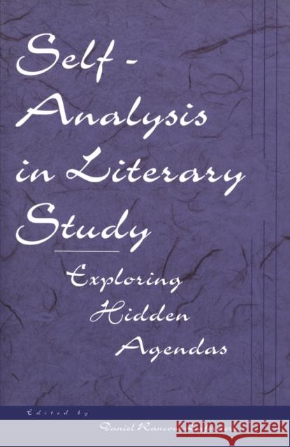 Self-Analysis in Literary Study: Exploring Hidden Agendas Daniel Rancour-Laferriere Daniel Rancour-Laferriere 9780814774397 New York University Press