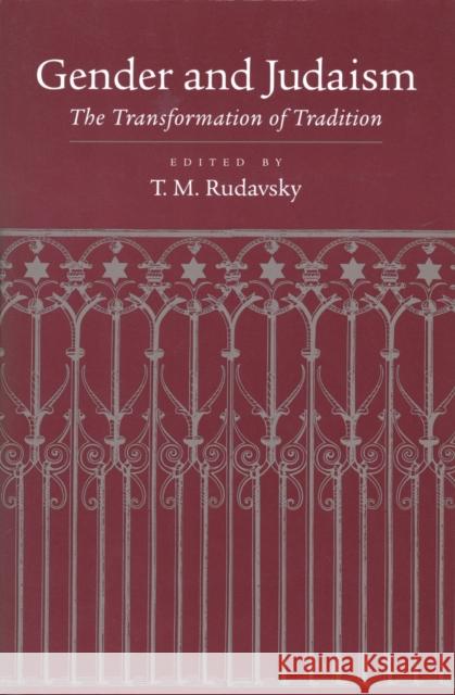 Gender and Judaism: The Transformation of Tradition T. M. Rudavsky 9780814774526 New York University Press