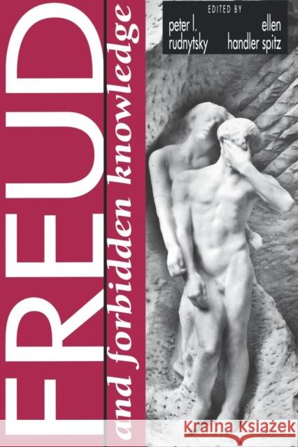 Freud and Forbidden Knowledge Ellen H. Spitz Peter L. Rudnytsky 9780814774601 New York University Press