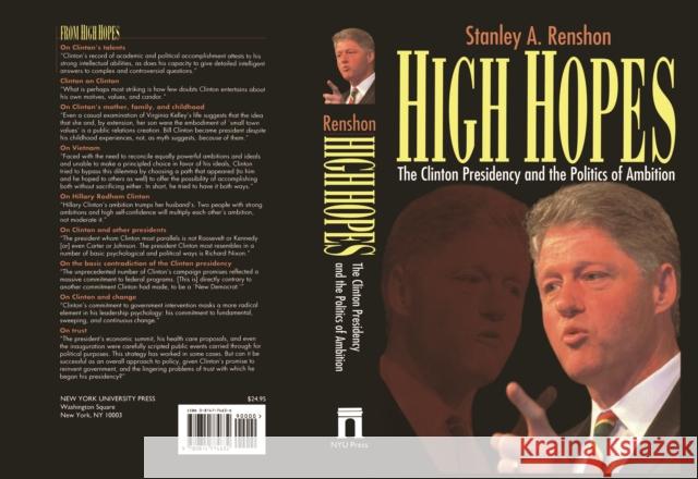High Hopes: Bill Clinton and the Politics of Ambition Stanley A. Renshon 9780814774632 New York University Press