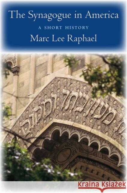 The Synagogue in America: A Short History Raphael, Marc Lee 9780814775820