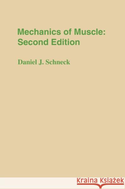 Mechanics of Muscle Schneck, Daniel J. 9780814779354 New York University Press