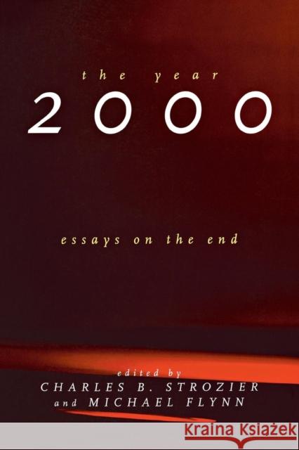 The Year 2000: Essays on the End Charles B. Strozier Michael Flynn 9780814780312 New York University Press