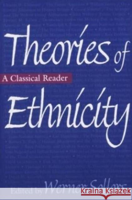 Theories of Ethnicity: A Classical Reader Werner Sollors 9780814780343 New York University Press