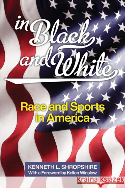 In Black and White: Race and Sports in America Shropshire, Kenneth L. 9780814780374 New York University Press