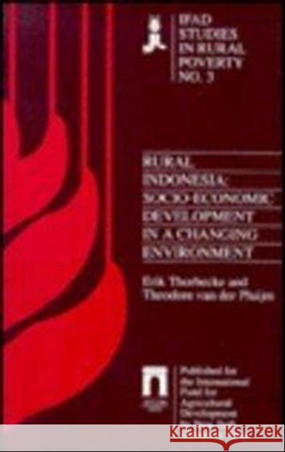 Rural Indonesia: Socio-Economic Development in a Changing Environment Erik Thorbecke Theodore Va 9780814781975 New York University Press