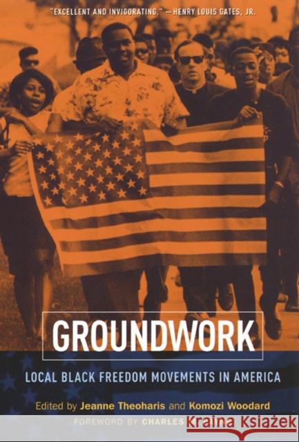 Groundwork: Local Black Freedom Movements in America Theoharis, Jeanne 9780814782859 New York University Press
