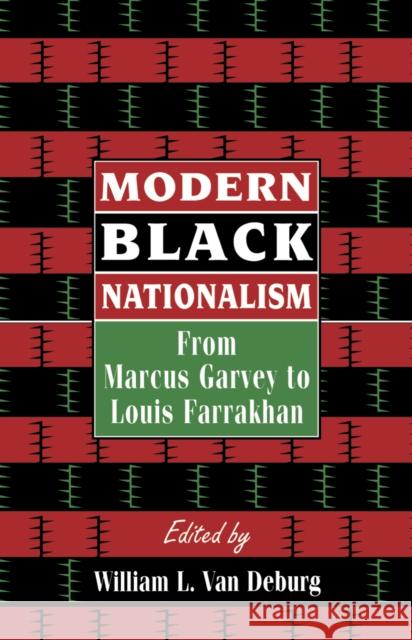 Modern Black Nationalism: From Marcus Garvey to Louis Farrakhan Deburg, William L. Van 9780814787892 New York University Press