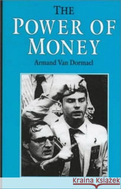 The Power of Money Armand Va Armand Van Dormael 9780814787915 New York University Press