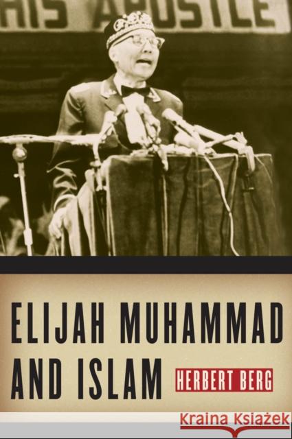 Elijah Muhammad and Islam erbert 9780814791134 NEW YORK UNIVERSITY PRESS