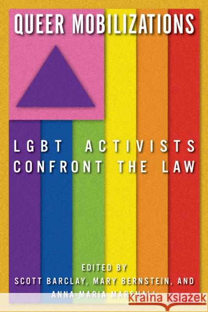 Queer Mobilizations: LGBT Activists Confront the Law Bernstein, Mary 9780814791301 New York University Press