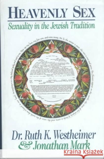 Heavenly Sex: Sex and the Jewish Tradition Ruth Westheimer Jonathan Mark  9780814792681