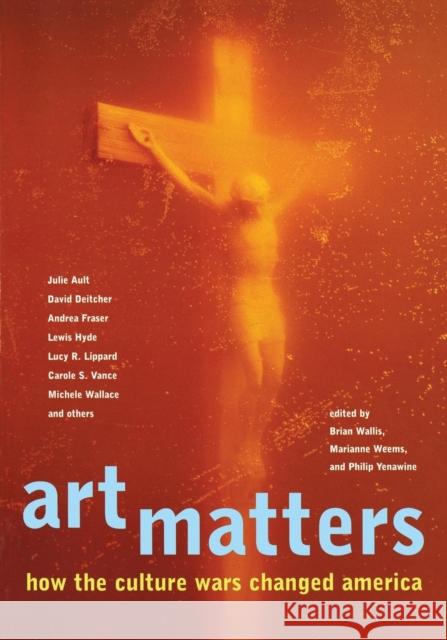 Art Matters: How the Culture Wars Changed America Yenawine, Philip 9780814793510 New York University Press