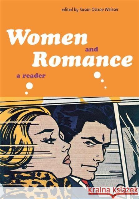 Women and Romance: A Reader Susan Ostrov Weisser 9780814793541 New York University Press