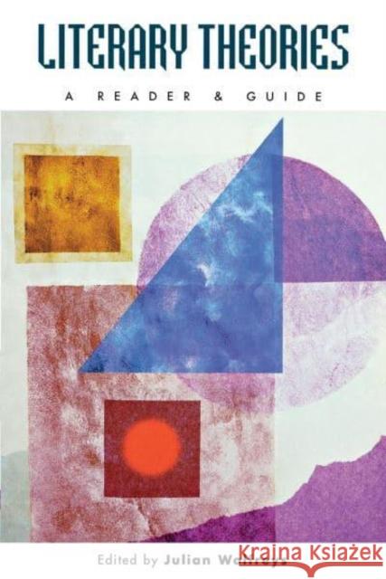 Literary Theories: A Reader and Guide Julian Wolfreys Julian Wolfreys 9780814793602 New York University Press