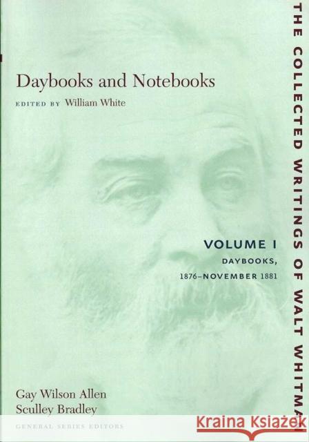 Daybooks and Notebooks: Volumes I-III Walt Whitman William White White 9780814794340