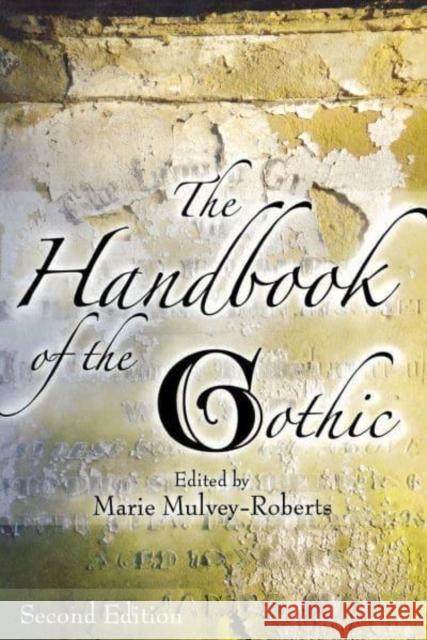 The Handbook of the Gothic Marie Mulvey-Roberts 9780814796023 New York University Press