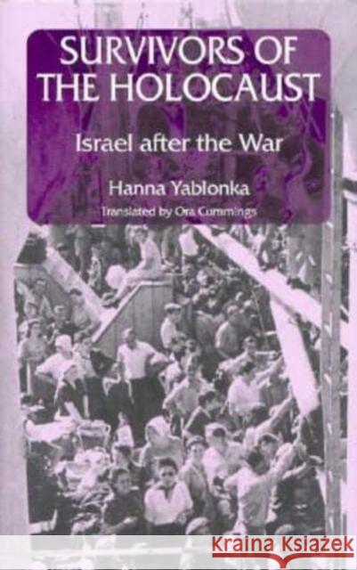 Survivors of the Holocaust: Israel After the War Hanna Yablonka 9780814796924 New York University Press