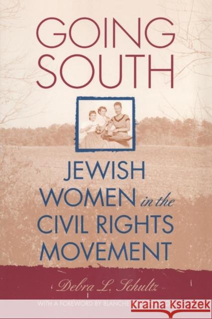 Going South: Jewish Women in the Civil Rights Movement Schultz, Debra L. 9780814797754 New York University Press