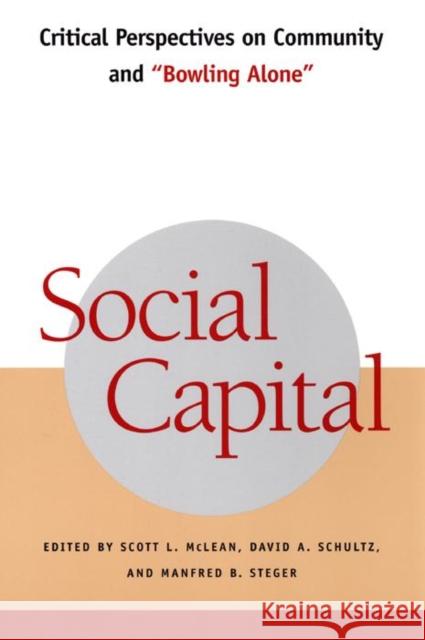 Social Capital: Critical Perspectives on Community and Bowling Alone McLean, Scott L. 9780814798133 New York University Press