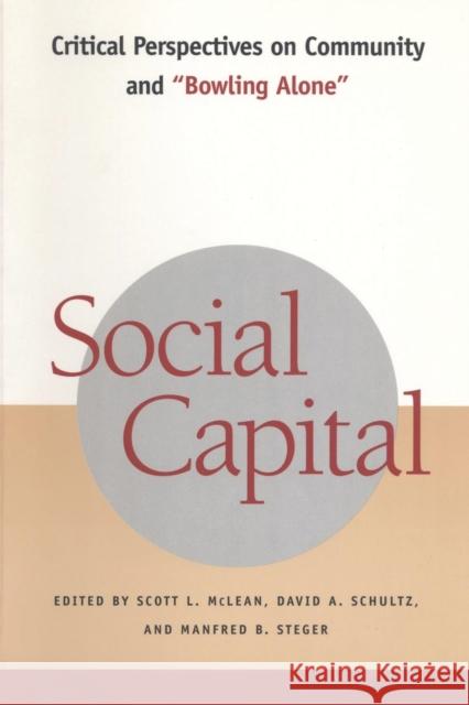 Social Capital: Critical Perspectives on Community and Bowling Alone McLean, Scott L. 9780814798140 New York University Press
