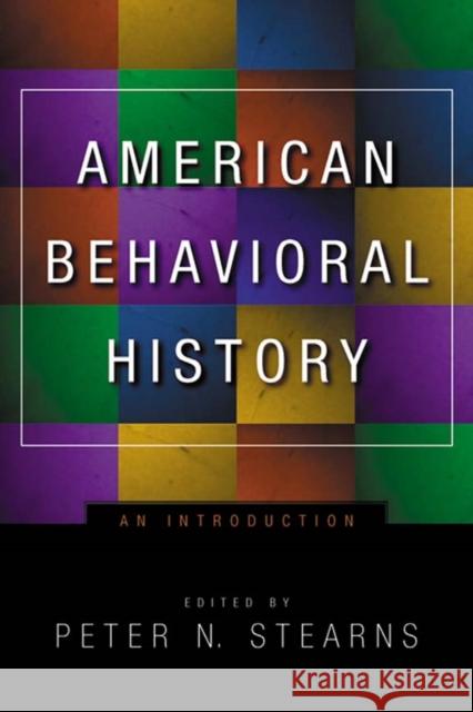 American Behavioral History: An Introduction Stearns, Peter N. 9780814798447
