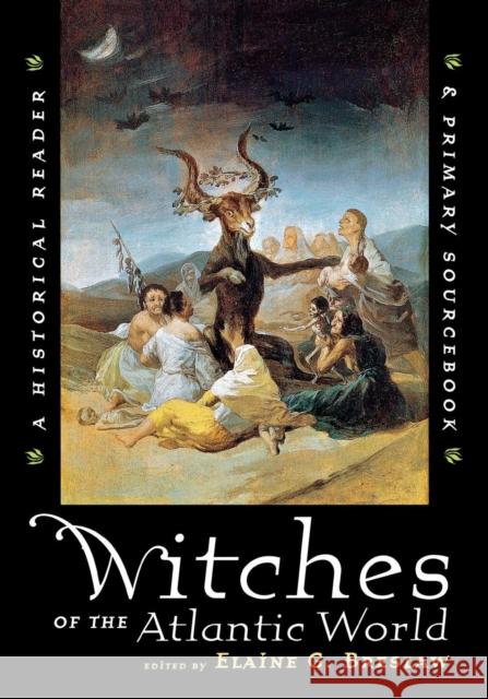 Witches of the Atlantic World: An Historical Reader and Primary Sourcebook Breslaw, Elaine G. 9780814798515