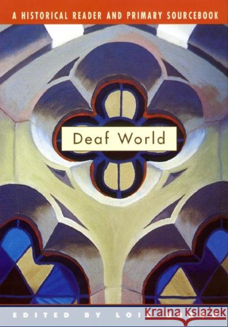 Deaf World: A Historical Reader and Primary Sourcebook Lois Bragg Lois Bragg 9780814798522 New York University Press