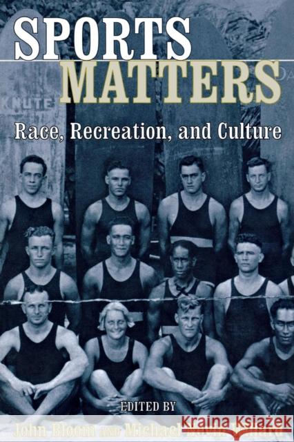 Sports Matters: Race, Recreation, and Culture Bloom, John 9780814798829 New York University Press