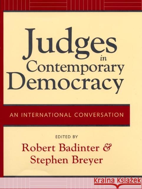 Judges in Contemporary Democracy: An International Conversation Breyer, Justice Stephen 9780814799260 New York University Press