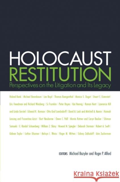 Holocaust Restitution: Perspectives on the Litigation and Its Legacy Michael J. Bazyler Roger P. Alford 9780814799437 New York University Press