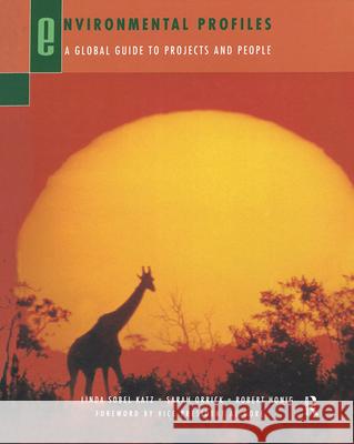 Environmental Profiles: A Global Guide to Projects and People Katz, Linda S. 9780815300632 Routledge