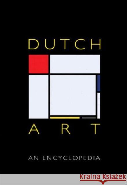 Dutch Art : An Encyclopedia Shelia D. Muller Sheila D. Muller 9780815300656 Garland Publishing
