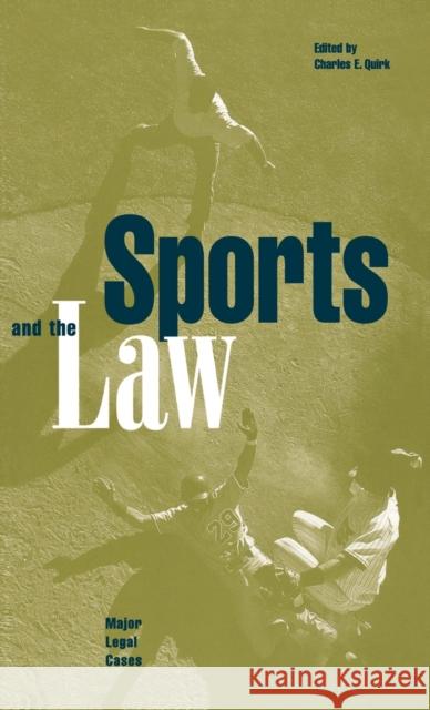 Sports and the Law: Major Legal Cases Quirk, Charles E. 9780815302209 Garland Publishing