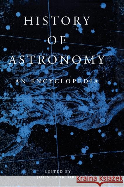 History of Astronomy: An Encyclopedia Lankford, John 9780815303220 Garland Publishing