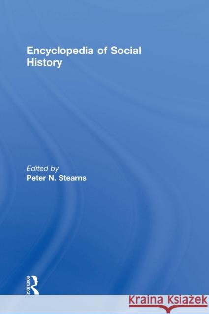 Encyclopedia of Social History Stearns, Peter N. 9780815303428