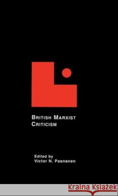British Marxist Criticism Victor N. Paananen 9780815303855 Garland Publishing